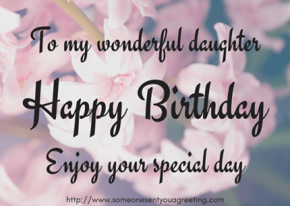 75 Sweet Birthday Wishes for your Daughter - Someone Sent You A Greeting