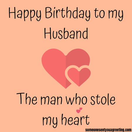 67 Amazing Birthday Wishes For A Husband Someone Sent You A Greeting