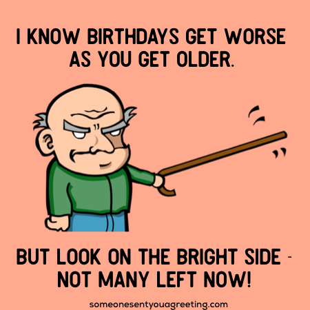 Happy Birthday Old Man! 34 Hilarious Birthday Wishes for Him – Someone ...