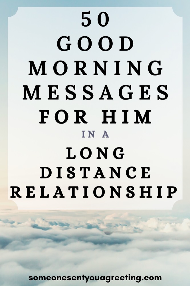 50 Good Morning Messages For Him In A Long Distance Relationship 