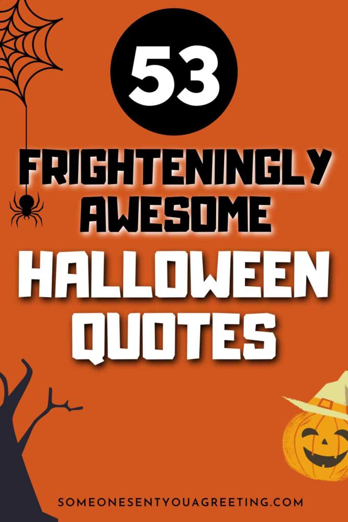 53 Frighteningly Awesome Halloween Quotes - Someone Sent You A Greeting
