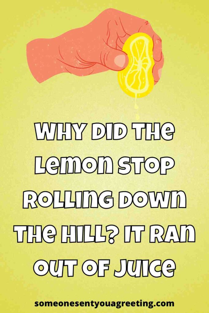 55 Lemon Puns One Liners And Jokes Someone Sent You A Greeting 3324