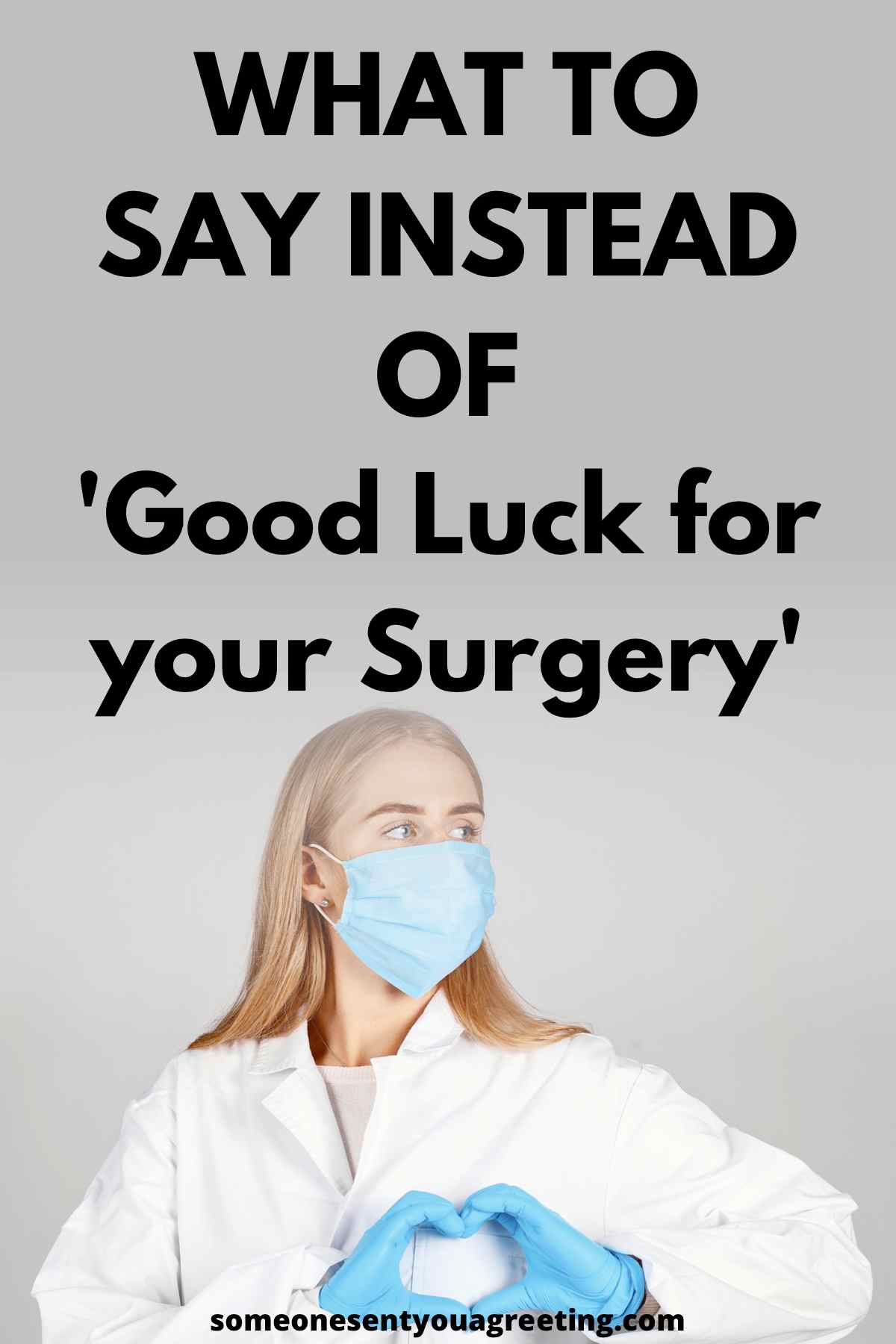 What To Say Instead Of Good Luck For Surgery 50 Examples Someone 